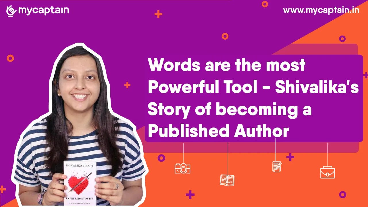 Words are the most Powerful Tool - Shivalika's Story of becoming a Published Author