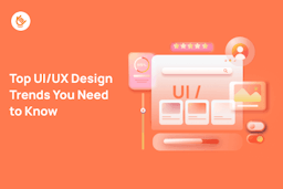 UI/UX Design Trends 2023: What to Anticipate and Embrace