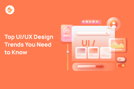 UI/UX Design Trends 2023: What to Anticipate and Embrace